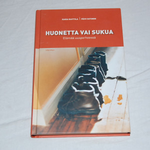 Kaisa Raittila / Päivi Sutinen Huonetta vai sukua - Elämää uusperheessä
